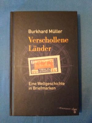 Bild des Verkufers fr Verschollene Lnder : eine Weltgeschichte in Briefmarken. zum Verkauf von Antiquariat BehnkeBuch