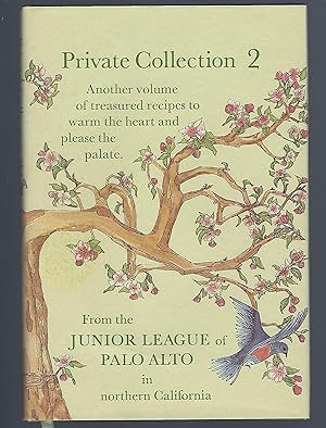 Seller image for Private Collection 2: Recipes from the Junior League of Palo Alto for sale by Turn-The-Page Books