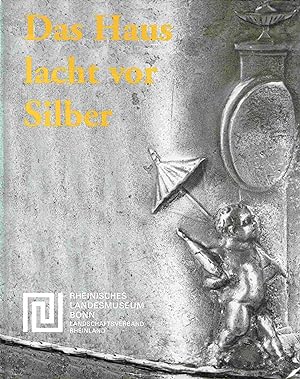Seller image for Das Haus lacht vor Silber. Die Prunkplatte von Bizerta und das rmische Tafelgeschirr. for sale by Antiquariat Bernhardt