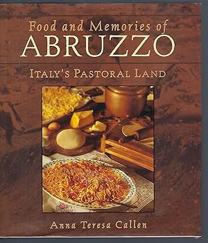 Immagine del venditore per Food and Memories of Abruzzo: Italy's Pastoral Land venduto da Turn-The-Page Books