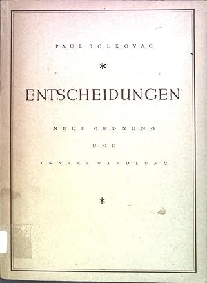 Seller image for Entscheidungen : Neue Ordnung und innere Wandlung. for sale by books4less (Versandantiquariat Petra Gros GmbH & Co. KG)