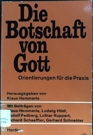 Seller image for Die Botschaft von Gott: Orientierung an der Praxis. for sale by books4less (Versandantiquariat Petra Gros GmbH & Co. KG)