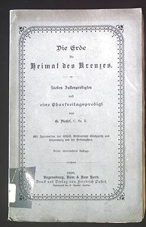 Bild des Verkufers fr Die Erde die Heimat des Kreuzes: Sieben Fastenpredigten und eine Sharfreitagspredigt. zum Verkauf von books4less (Versandantiquariat Petra Gros GmbH & Co. KG)