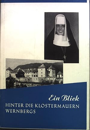 Seller image for Ein Blick: hinter die Klostermauern Wernbergs; Frohes Ordensleben im Jahreskreis for sale by books4less (Versandantiquariat Petra Gros GmbH & Co. KG)