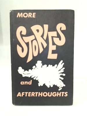 Bild des Verkufers fr More Stories and Afterthoughts zum Verkauf von World of Rare Books