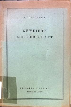Bild des Verkufers fr Geweihte Mutterschaft: von Sinn und Bedeutung der Aussegnung. zum Verkauf von books4less (Versandantiquariat Petra Gros GmbH & Co. KG)