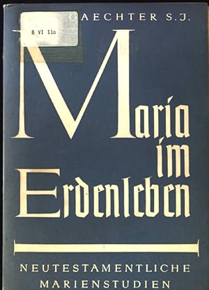 Seller image for Maria im Erdenleben: neutestamentliche Marienstudien. for sale by books4less (Versandantiquariat Petra Gros GmbH & Co. KG)