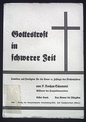 Bild des Verkufers fr Gottestrost in schwerer Zeit. Homilien und Predigten fr die Sonn- und Festtage des Kirchenjahres. Erstes Bndchen. Von Advent bis Pfingsten. zum Verkauf von books4less (Versandantiquariat Petra Gros GmbH & Co. KG)