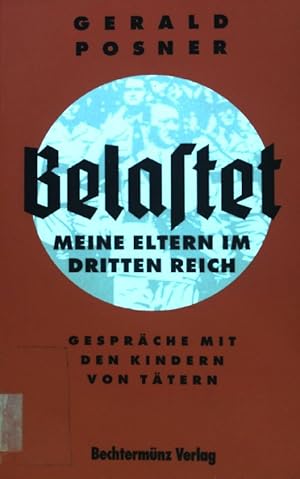 Bild des Verkufers fr Belastet, Meine Eltern im dritten Reich: Gesprche mit den Kindern der Tter. zum Verkauf von books4less (Versandantiquariat Petra Gros GmbH & Co. KG)