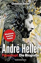 André Heller: Feuerkopf. Die Biografie