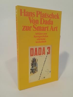 Seller image for Von Dada zu Smart Art. Aufstze zum Kunstgeschehen Aufstze zum Kunstgeschehen for sale by ANTIQUARIAT Franke BRUDDENBOOKS
