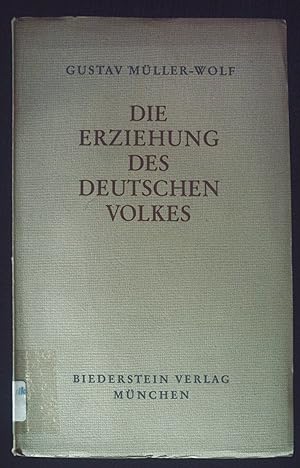 Image du vendeur pour Die Erziehung des deutschen Volkes. mis en vente par books4less (Versandantiquariat Petra Gros GmbH & Co. KG)