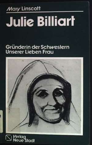 Image du vendeur pour Julie Billiart : Grnderin der Schwestern Unserer Lieben Frau. mis en vente par books4less (Versandantiquariat Petra Gros GmbH & Co. KG)