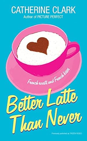 Seller image for Better Latte Than Never for sale by Reliant Bookstore