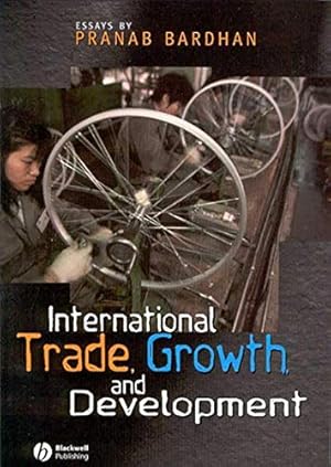 Seller image for International Trade Growth and Development: Essays by Pranab Bardhan for sale by WeBuyBooks