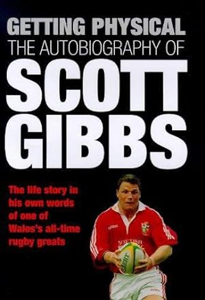 Bild des Verkufers fr Getting Physical: The Autobiography of Scott Gibbs zum Verkauf von WeBuyBooks