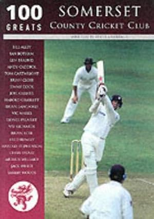 Bild des Verkufers fr Somerset County Cricket Club (100 Greats) zum Verkauf von WeBuyBooks