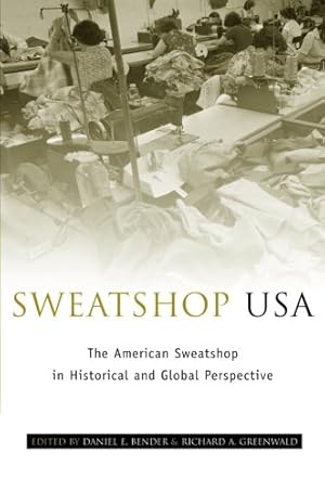 Imagen del vendedor de Sweatshop Usa: The American Sweatshop in Historical and Global Perspective a la venta por WeBuyBooks