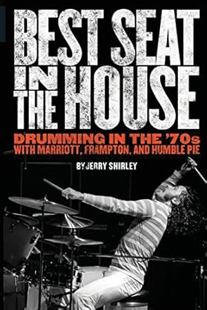 Bild des Verkufers fr Best Seat in the House: Drumming in the '70s with Marriott, Frampton, and Humble Pie (Paperback or Softback) zum Verkauf von BargainBookStores