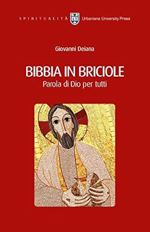 Bibbia in briciole. Parola di Dio per tutti. Ediz. integrale