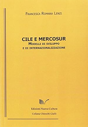 Cile e Mercosur. Modelli di sviluppo e internazionalizzazione