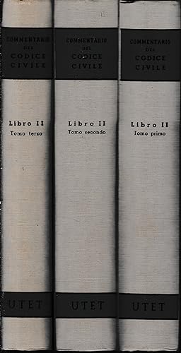 Commentario del Codice Civile (libro 2/ tomi I-II-III. Titoli I-II/III/IV-V) Tre volumi.
