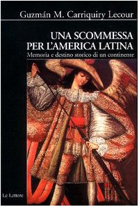 Una scommessa per l'America latina. Memoria e destino storico di un continente