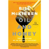 Seller image for Oil and Honey The Education of an Unlikely Activist for sale by eCampus
