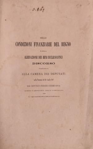 Seller image for Delle condizioni finanziarie del Regno e della alienazione dei beni ecclesiastici. for sale by FIRENZELIBRI SRL