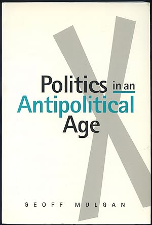 Bild des Verkufers fr Politics in an Antipolitical Age zum Verkauf von Between the Covers-Rare Books, Inc. ABAA