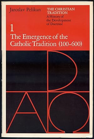 Imagen del vendedor de The Christian Tradition: A History of the Development of the Doctrine. Volume 1: The Emergence of the Catholic Tradition (100-600) a la venta por Between the Covers-Rare Books, Inc. ABAA