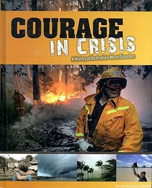 Courage in Crisis: A History of Australia's Worst Disasters