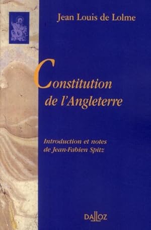 Seller image for Constitution de l'Angleterre ou Etat du gouvernement anglais compar avec la forme rpublicaine et avec les autres monarchies de l for sale by Chapitre.com : livres et presse ancienne