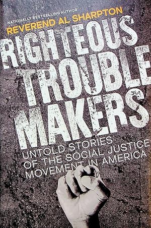 Immagine del venditore per Righteous Trouble Makers: Untold Stories of the Social Justice Movement in America venduto da Adventures Underground