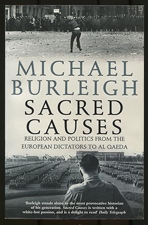 Bild des Verkufers fr Sacred Causes: Religion and Politics from the European Dictators to Al Qaeda zum Verkauf von Between the Covers-Rare Books, Inc. ABAA