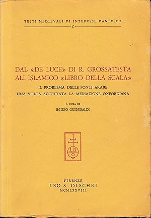 Dal «De Luce» di R. Grossatesta all'islamico «Libro della scala». Il problema delle fonti arabe u...