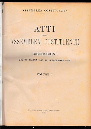 Atti della Assemblea Costituente. Discussioni dal 25 Giugno 1946 al 14 Dicembre 1946, vol. I°.