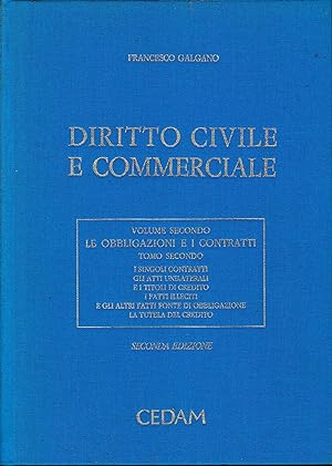Diritto Civile e Commerciale. Vol. II, t. 2: Le obbligazioni e i contratti. I singoli contratti, ...