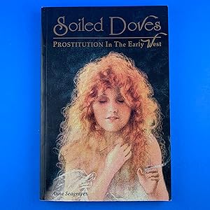 Seller image for Soiled Doves: Prostitution in the Early West for sale by Sparrow's Bookshop, IOBA