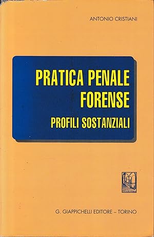 Pratica penale forense. Profili sostanziali