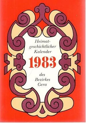 Seller image for 1983 - Heimatgeschichtlicher Kalender des Bezirkes Gera. for sale by Antiquariat Carl Wegner