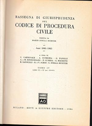 Rassegna Di Giurisprudenza Sul Codice Di Procedura Civile. Anni 1981-1985, Tomo IV, Libri III E I...
