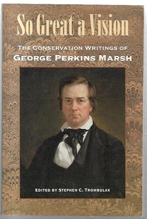 Immagine del venditore per So Great a Vision: The Conservation Writings of George Perkins Marsh. venduto da City Basement Books