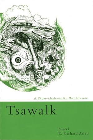 Seller image for Tsawalk : A Nuu-chah-nulth Worldview for sale by GreatBookPricesUK