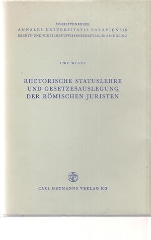 Rhetorische Statuslehre und Gesetzesauslegung der römischen Juristen.