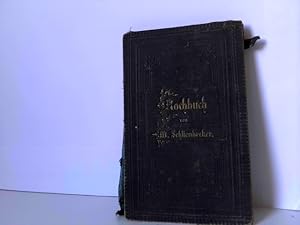 Kochbuch von Wilhelmine Schlienbecker, herausgegeben nach fünzigjähriger Wirksamkeit der Verfasse...