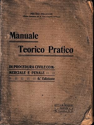 Manuale Teorico Pratico di procedura civile commerciale e penale