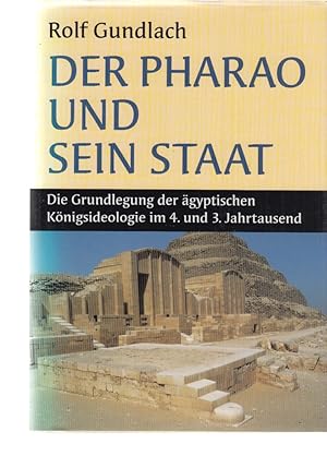 Bild des Verkufers fr Der Pharao und sein Staat : die Grundlegung der gyptischen Knigsideologie im 4. und 3. Jahrtausend. zum Verkauf von Fundus-Online GbR Borkert Schwarz Zerfa