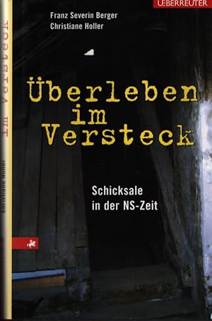 Bild des Verkufers fr berleben im Versteck : Schicksale in der NS-Zeit. zum Verkauf von Fundus-Online GbR Borkert Schwarz Zerfa