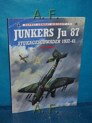 Seller image for Junkers Ju 87 Stukageschwader 1937-41 (Combat Aircraft, Band 1) for sale by Antiquarische Fundgrube e.U.